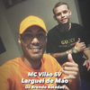 MC Vilão SV - Larguei de Mão