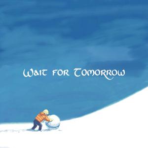 Wait for Tomorrow
