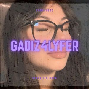 GADIZ4LYFER