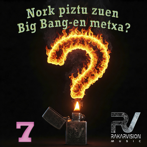 NORK PIZTU ZUEN BIG BANG-EN METXA 7