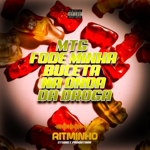 MTG - FODE MINHA BUCETA NA ONDA DA DROGA