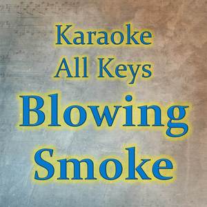 Blowing Smoke (Karaoke Version)