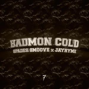 Badmon Cold (feat. Jayryme)