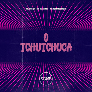 O Tchutchuca