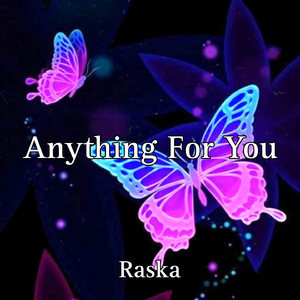 Anything For You