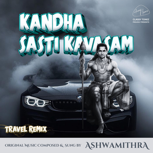 Kandha Sasti Kavasam (Travel Remix)