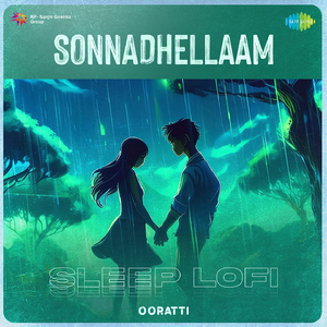 Sonnadhellaam - Sleep Lofi