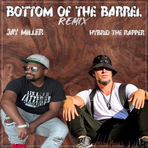 Bottom of the Barrel (feat. Jay Miller) (Remix)