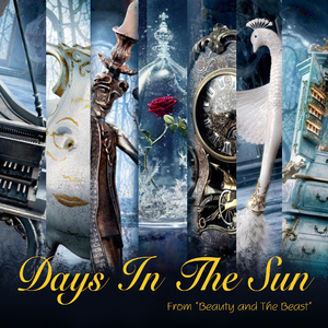 Days in the Sun（翻自 Beauty And The Beast）