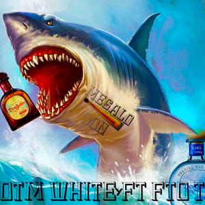 OTM WHITEY (MEGALODON) (feat. FTO T)