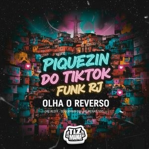 Piquezin do Tik Tok Funk RJ Olha o Reverso