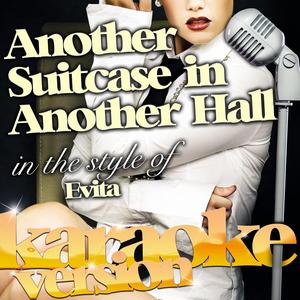 Another Suitcase in Another Hall (In the Style of Evita) [Karaoke Version]
