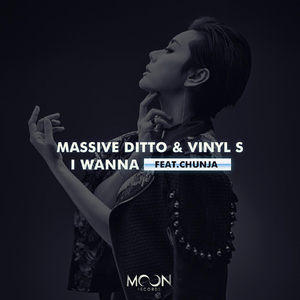 I Wanna feat. Chunja (Original Mix)