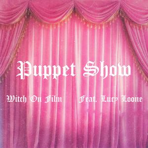 Puppet Show (feat. Lucy Loone)