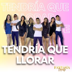 Tendría Que Llorar