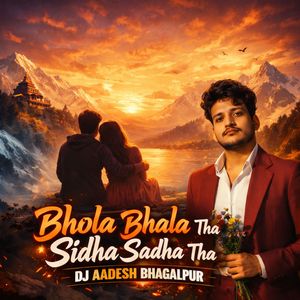 Bhola Bhala Tha Sidha Sadha Tha