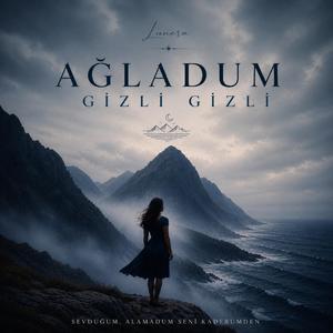 Ağladum Gizli Gizli