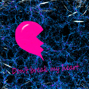 Don't Break My Heart