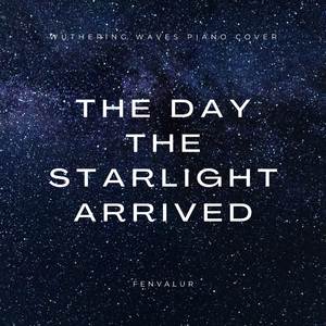The Day the Starlight Arrived (Piano Version)