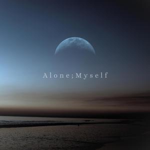 Alone:Myself