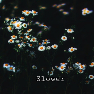 Slower