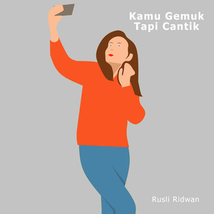 Kamu Gemuk Tapi Cantik