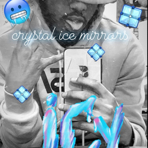 Crystal Ice Mirrors(freestyle)