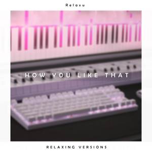 How You Like That (Music Box Version)