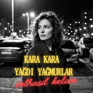 Kara Kara Yağdı Yağmurlar