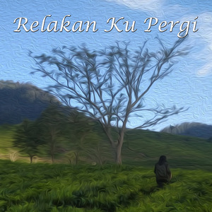 Relakan Ku Pergi