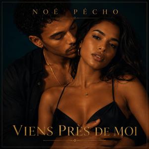 Viens Près de Moi