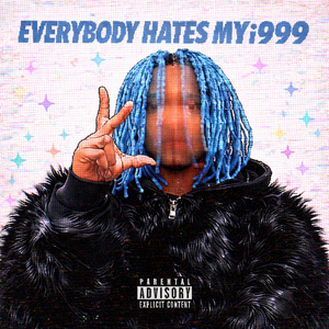 EVERBODY HATES MY¡999