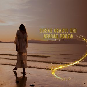 Nazar Chahti Hai Deedar Karna