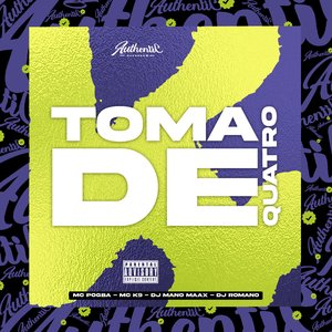 Toma de Quatro (feat. Mc Pogba, MC K9 & DJ ROMANO)