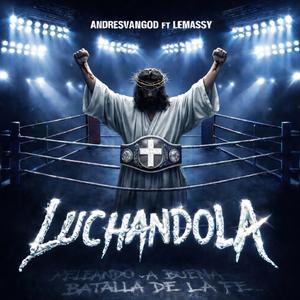 Luchandola (feat. Lemassy)