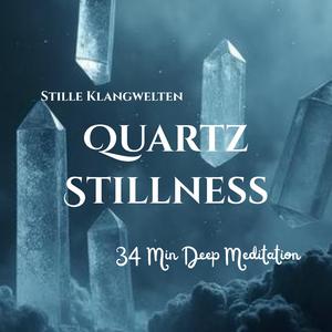 Quartz Stillness