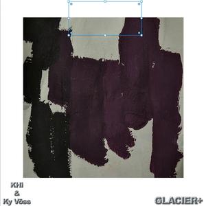 GLACIER+ (feat. Ky Vöss)