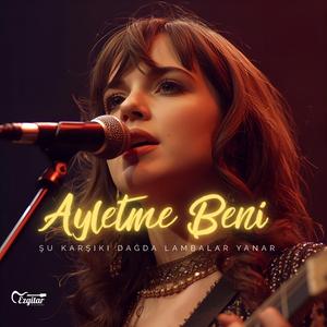 Ayletme Beni (Şu Karşıki Dağda Lambalar Yanar)