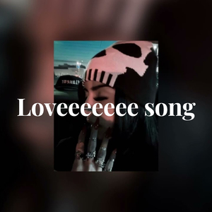 Loveeeeeee song
