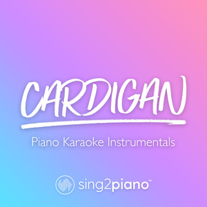 cardigan (Originally Performed by Taylor Swift) (Piano Karaoke Version)