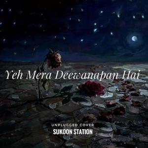 Yeh Mera Deewanapan Hai (Unplugged Version)