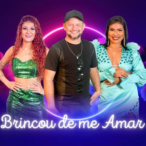 Brincou de Me Amar