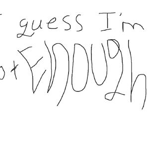 what am i not enough?