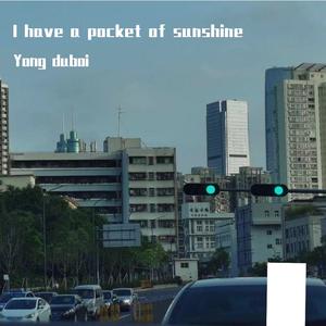 I have a pocket of sunshine