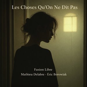 Les Choses Qu'On Ne Dit Pas