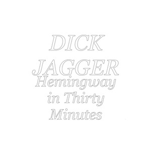 Hemingway in Thirty Minutes