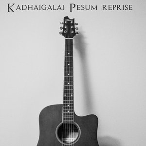 Kadhaigalai Pesum (Reprise)
