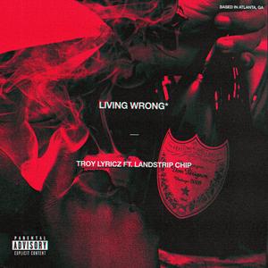 Living Wrong (feat. Landstrip Chip)