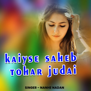 Kaiyse Saheb Tohar Judai