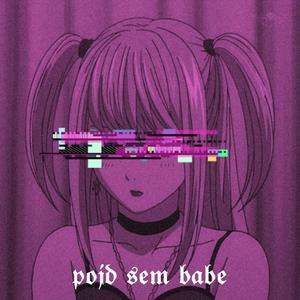 Pojd Sem Babe (feat. Egoista)